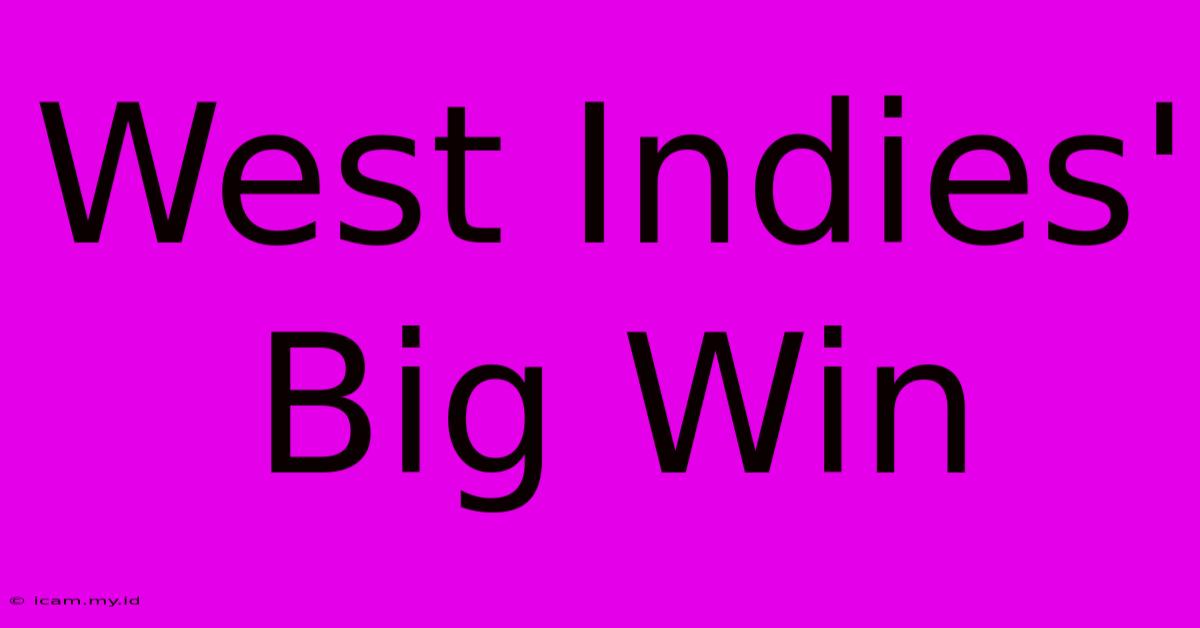 West Indies' Big Win