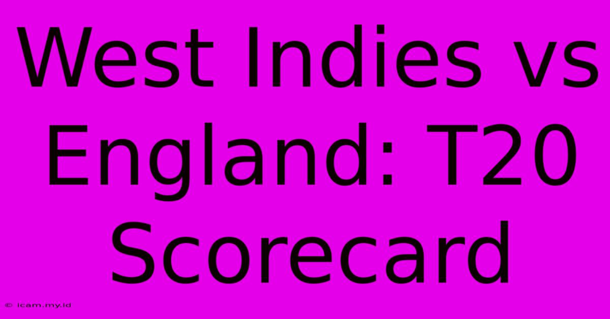 West Indies Vs England: T20 Scorecard