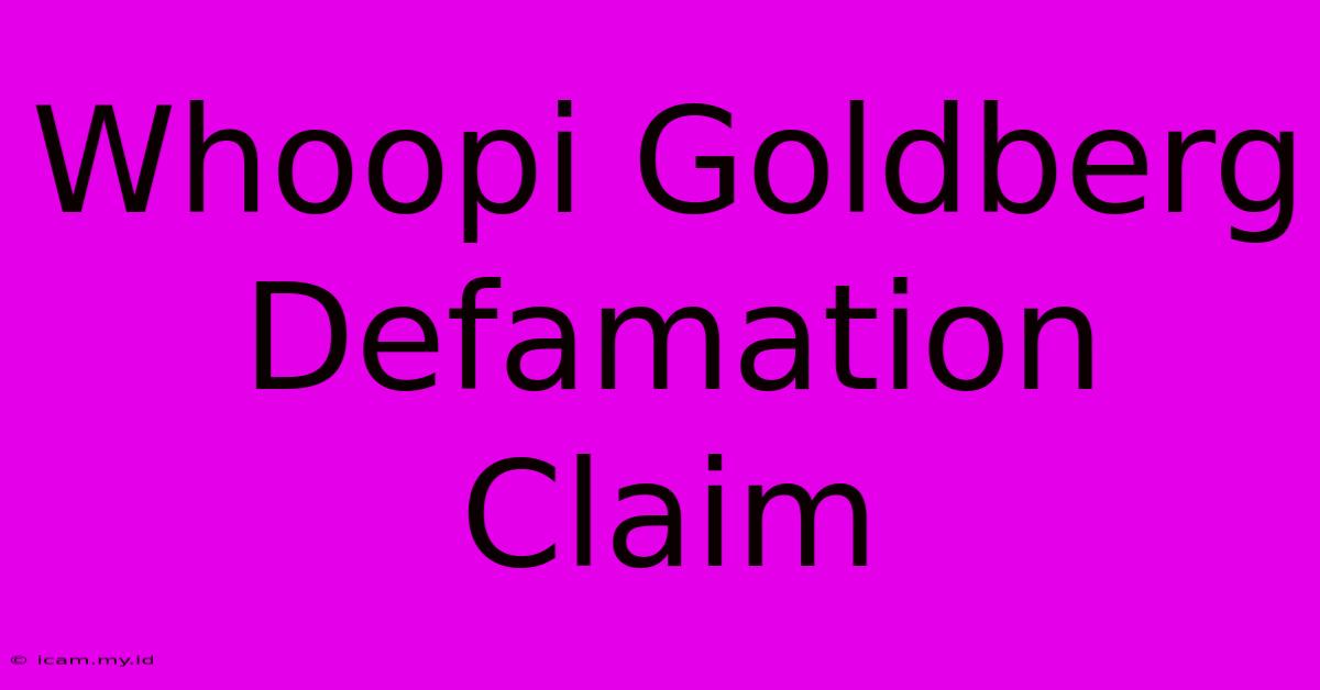 Whoopi Goldberg Defamation Claim