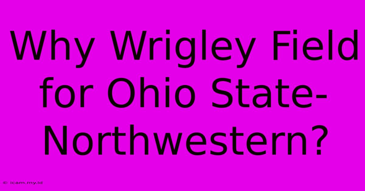 Why Wrigley Field For Ohio State-Northwestern?