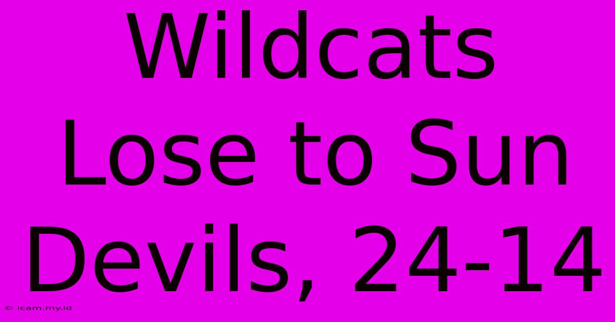 Wildcats Lose To Sun Devils, 24-14