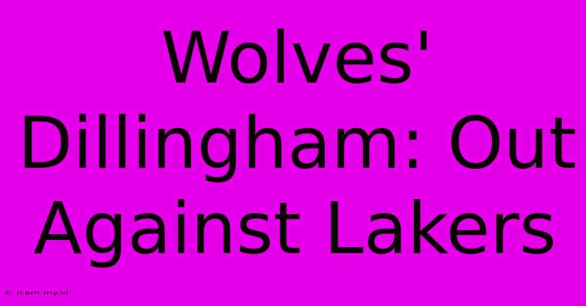 Wolves' Dillingham: Out Against Lakers