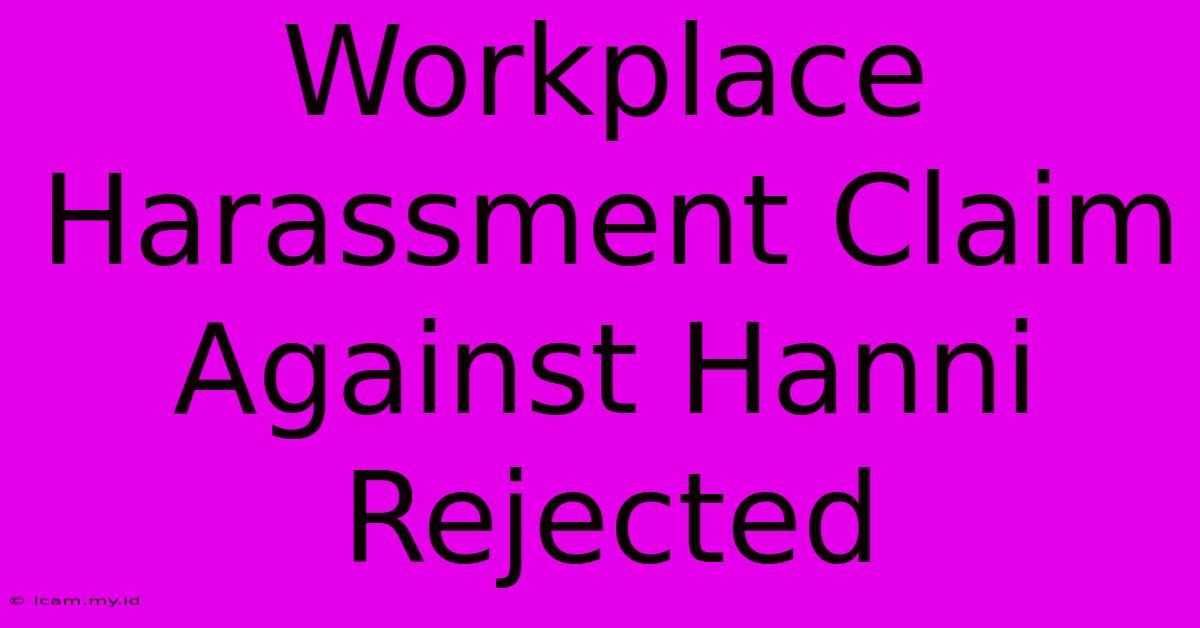 Workplace Harassment Claim Against Hanni Rejected