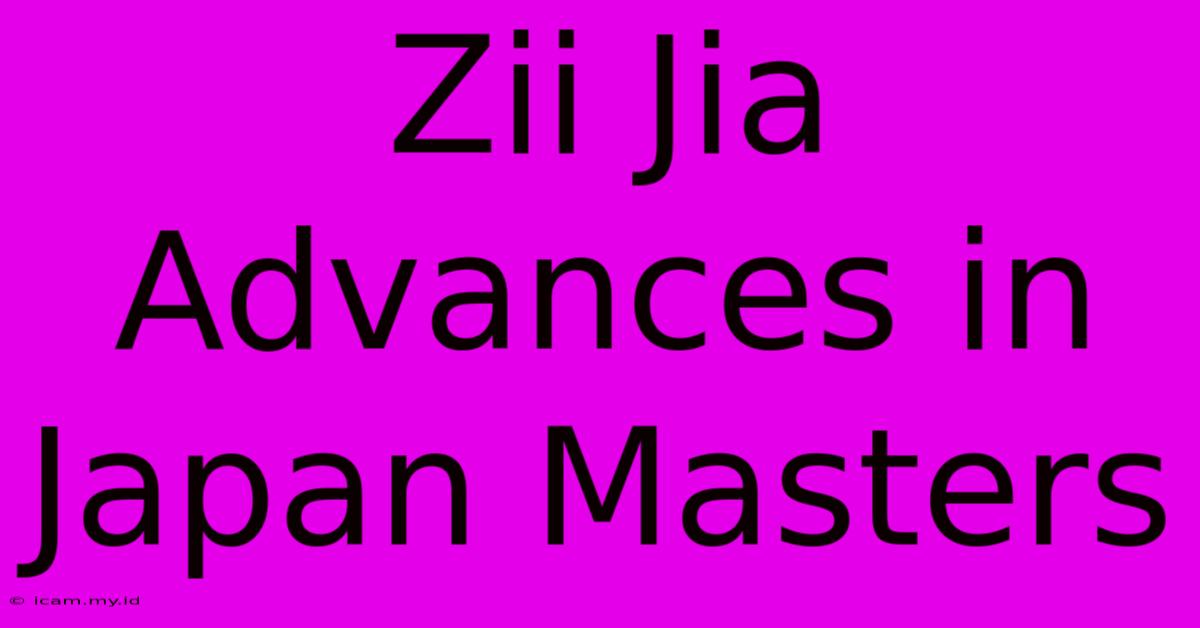 Zii Jia Advances In Japan Masters