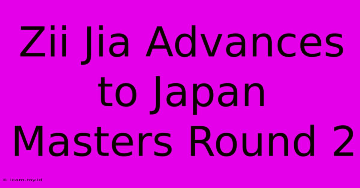 Zii Jia Advances To Japan Masters Round 2