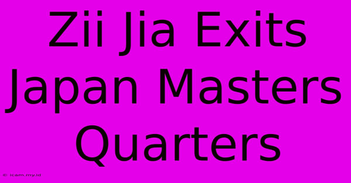 Zii Jia Exits Japan Masters Quarters